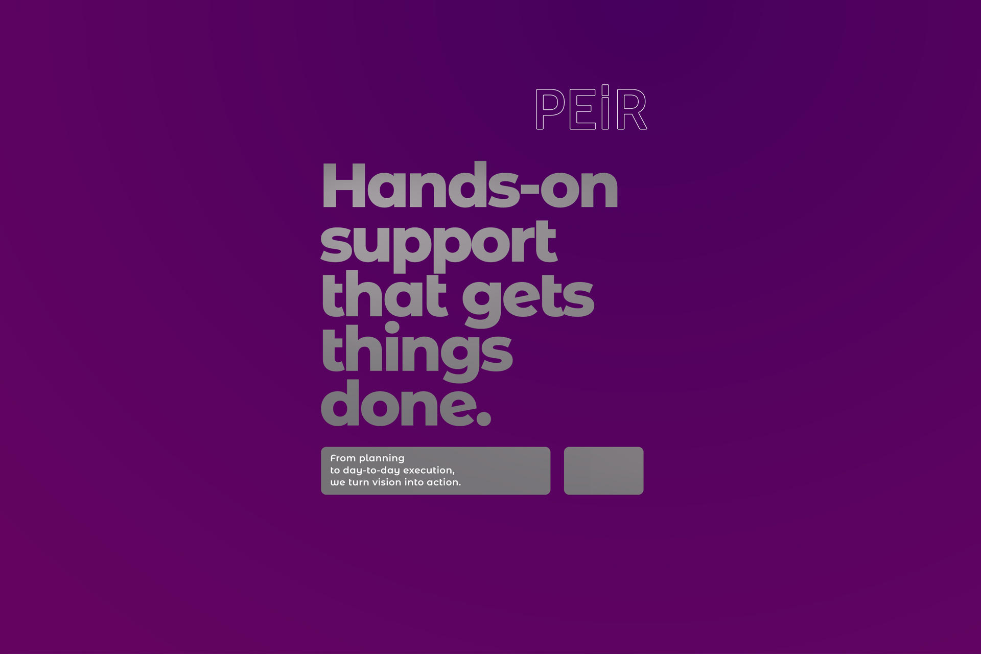 Hands-on support that gets things done.
